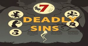 Discover and Understand the 7 Deadly Sins and Their Impact